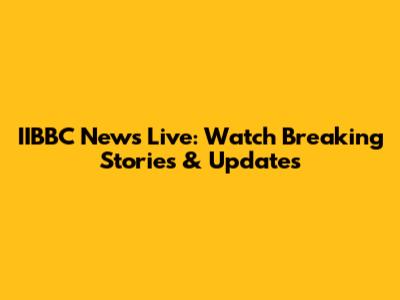 IIBBC News Live: Watch Breaking Stories & Updates