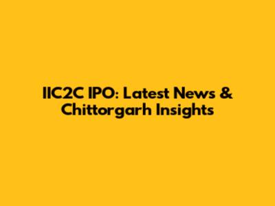 IIC2C IPO: Latest News & Chittorgarh Insights