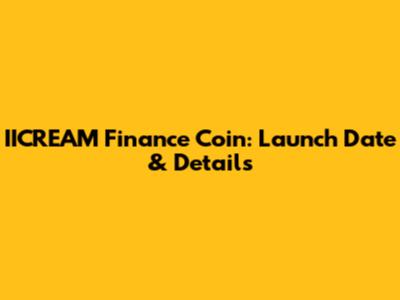 IICREAM Finance Coin: Launch Date & Details