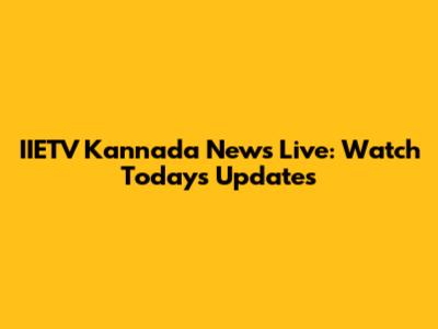 IIETV Kannada News Live: Watch Today's Updates