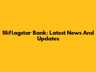 IIIiflagstar Bank: Latest News And Updates