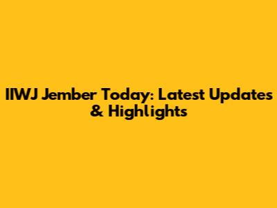 IIWJ Jember Today: Latest Updates & Highlights