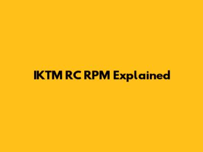 IKTM RC RPM Explained