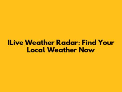 ILive Weather Radar: Find Your Local Weather Now