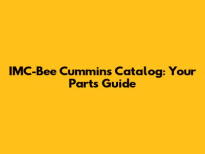 IMC-Bee Cummins Catalog: Your Parts Guide