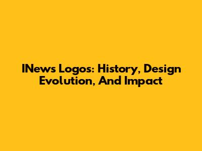 INews Logos: History, Design Evolution, And Impact