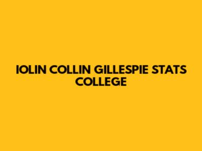 IOLIN COLLIN GILLESPIE STATS COLLEGE