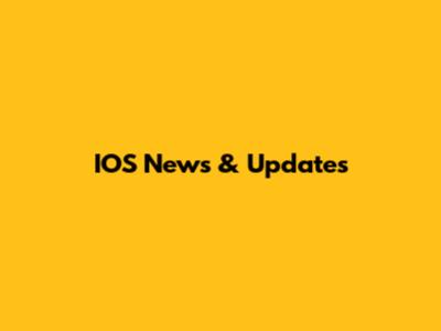 IOS News & Updates