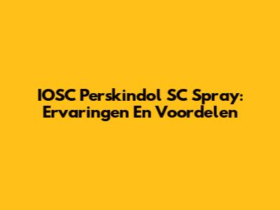 IOSC Perskindol SC Spray: Ervaringen En Voordelen