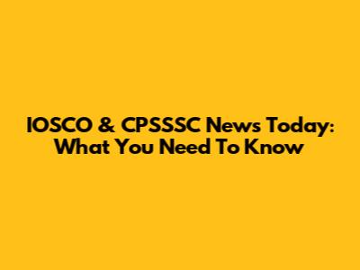IOSCO & CPSSSC News Today: What You Need To Know