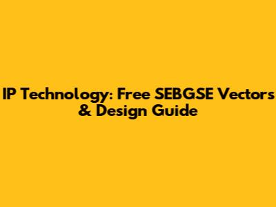 IP Technology: Free SEBGSE Vectors & Design Guide