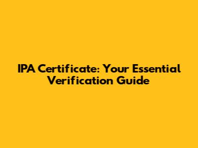 IPA Certificate: Your Essential Verification Guide