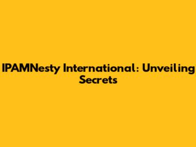 IPAMNesty International: Unveiling Secrets