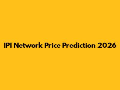IPI Network Price Prediction 2026