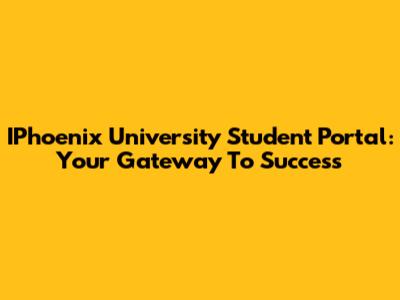 IPhoenix University Student Portal: Your Gateway To Success
