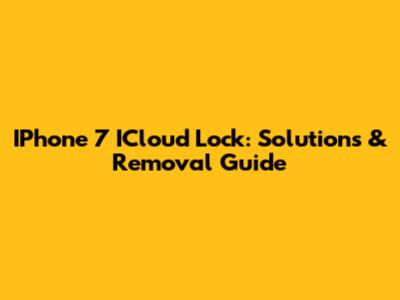 IPhone 7 ICloud Lock: Solutions & Removal Guide