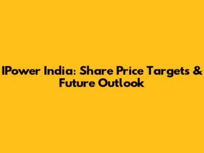 IPower India: Share Price Targets & Future Outlook