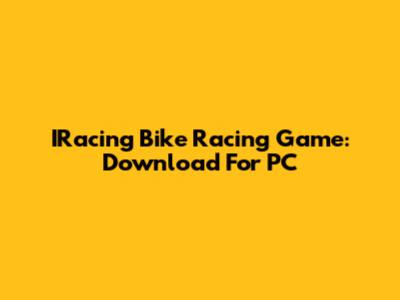 IRacing Bike Racing Game: Download For PC