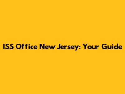 ISS Office New Jersey: Your Guide