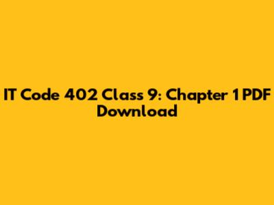 IT Code 402 Class 9: Chapter 1 PDF Download
