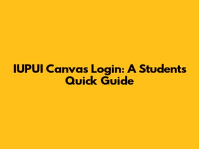 IUPUI Canvas Login: A Student's Quick Guide