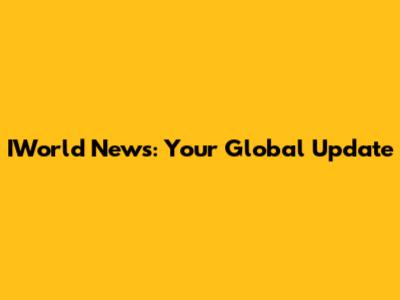 IWorld News: Your Global Update