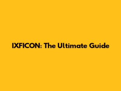 IXFICON: The Ultimate Guide