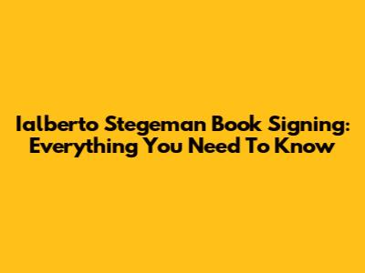 Ialberto Stegeman Book Signing: Everything You Need To Know