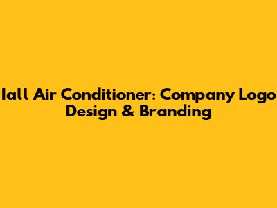 Iall Air Conditioner: Company Logo Design & Branding