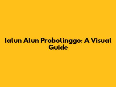 Ialun Alun Probolinggo: A Visual Guide