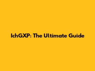 IchGXP: The Ultimate Guide