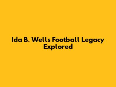 Ida B. Wells' Football Legacy Explored