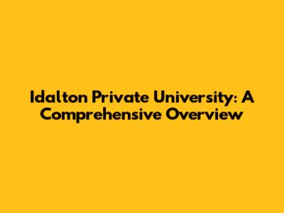 Idalton Private University: A Comprehensive Overview