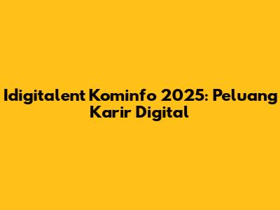 Idigitalent Kominfo 2025: Peluang Karir Digital