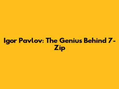 Igor Pavlov: The Genius Behind 7-Zip
