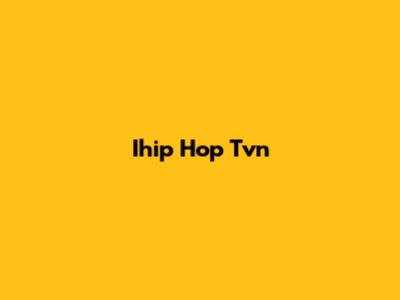 Ihip Hop Tvn