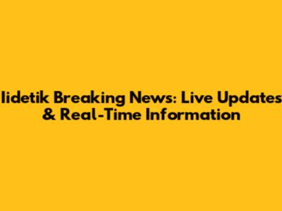 Iidetik Breaking News: Live Updates & Real-Time Information