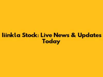 Iiinkla Stock: Live News & Updates Today