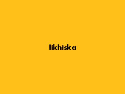 Iikhiska