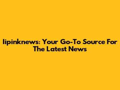 Iipinknews: Your Go-To Source For The Latest News