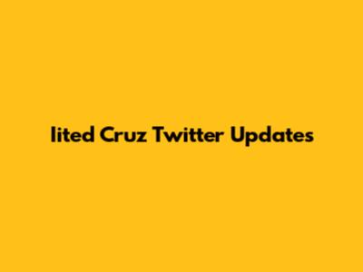 Iited Cruz Twitter Updates