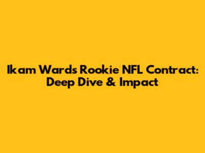 Ikam Ward's Rookie NFL Contract: Deep Dive & Impact