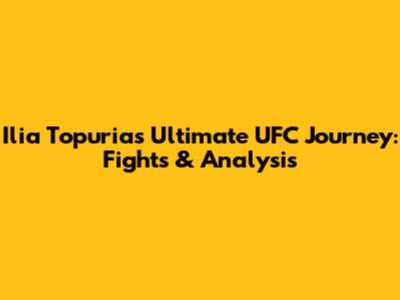 Ilia Topuria's Ultimate UFC Journey: Fights & Analysis