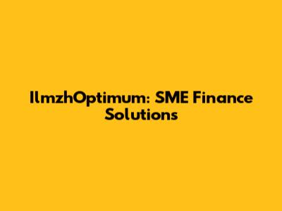 IlmzhOptimum: SME Finance Solutions