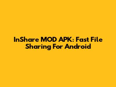 InShare MOD APK: Fast File Sharing For Android