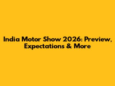 India Motor Show 2026: Preview, Expectations & More