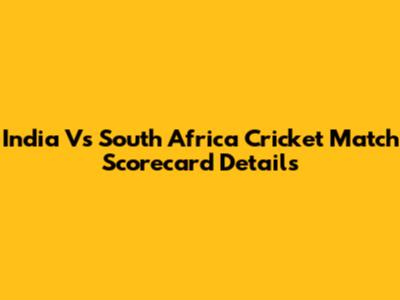 India Vs South Africa Cricket Match Scorecard Details