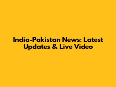 India-Pakistan News: Latest Updates & Live Video