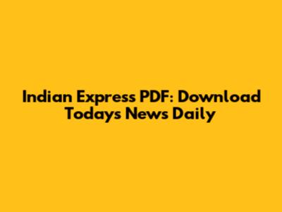 Indian Express PDF: Download Today's News Daily