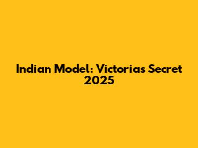 Indian Model: Victoria's Secret 2025